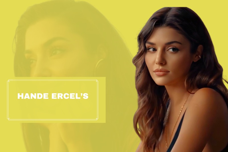 Hande Ercel’s