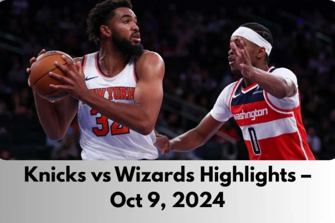 Knicks vs Wizards Highlights – Oct 9, 2024