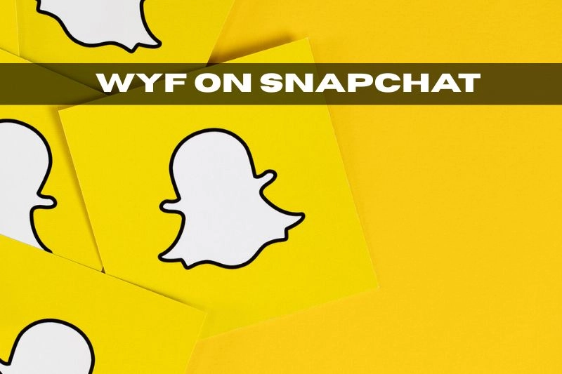 WYF on Snapchat